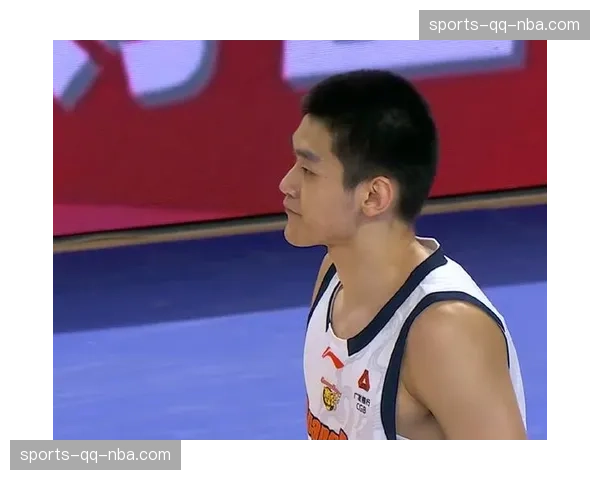 广东内线新星王洪泽临危受命首发，18岁小将担纲五号位重任